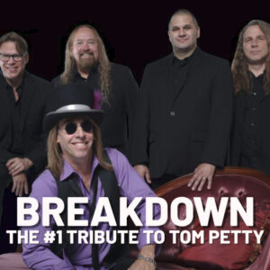 BREAKDOWN! The Ultimate Tribute to Tom Petty