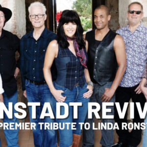 RONSTADT REVIVAL ~ A Tribute to Linda Ronstadt